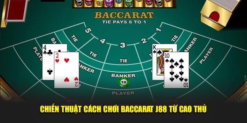 Chiến thuật cách chơi baccarat từ cao thủ