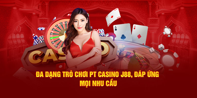 Đa dạng trò chơi PT Casino đáp ứng mọi nhu cầu