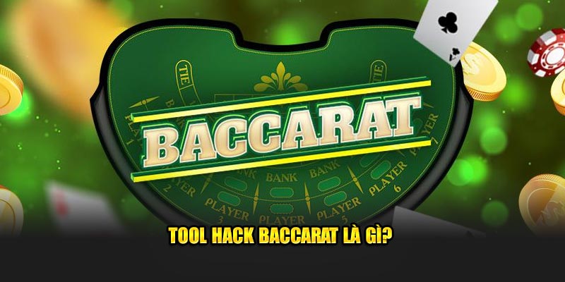 Tool hack Baccarat là gì?